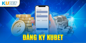 dang-ky-kubet-buoc-dem-khoi-dau-hanh-trinh-ca-cuoc