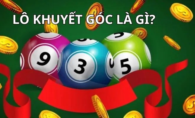 lo-khuyet-goc-la-gi